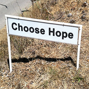 Choose Hope - Happiness Sprinkling Yard Sign - August